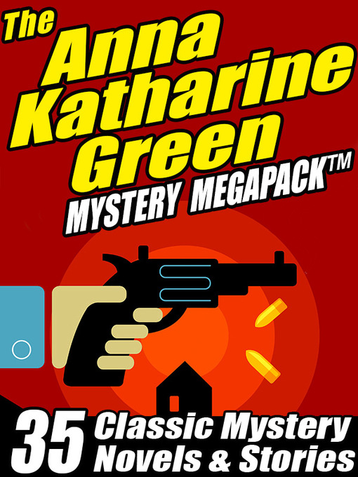 Title details for The Anna Katharine Green Mystery Megapack by Anna Katharine Green - Available